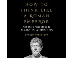 How to Think Like a Roman Emperor