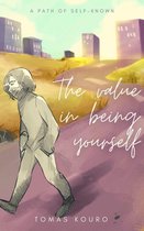 The Value in Being Yourself: A Path of Self-Known