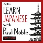 Learn Japanese with Paul Noble for Beginners – Part 3: Japanese Made Easy with Your Bestselling Language Coach