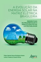 A Evolução da Energia Solar na Matriz Elétrica Brasileira: