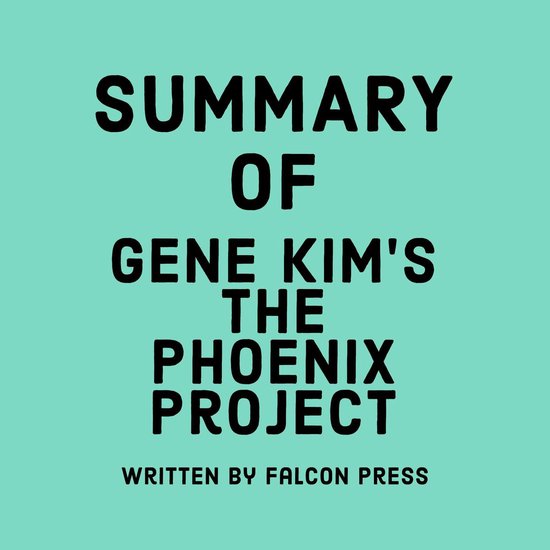 Boek cover Summary of Gene Kim’s The Phoenix Project van Falcon Press (Onbekend)