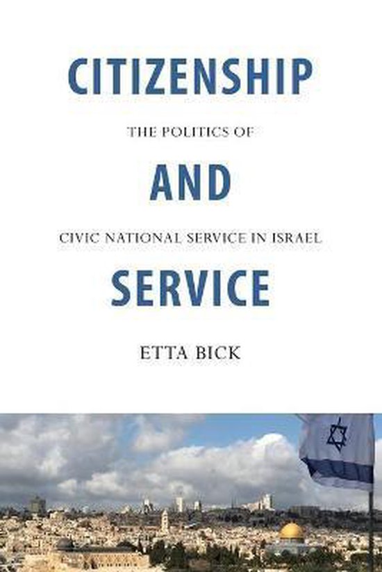 Citizenship and Service: The Politics of Civic National Service in Israel