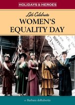 Holidays & Heros - Let's Celebrate Women's Equality Day