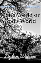 Man's World or Gods World