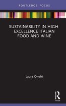 Routledge Focus on Environment and Sustainability - Sustainability in High-Excellence Italian Food and Wine