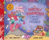 The Fairytale Hairdresser - The Fairytale Hairdresser and the Little Mermaid