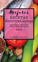 Mejores Recetas Mediterraneas 2021 (Mediterranean Cookbook 2021 Spanish Edition)