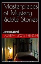 Masterpieces of Mystery Riddle Stories (Annotated)