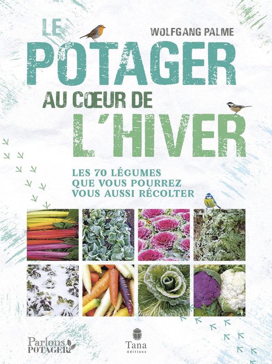 Le potager au coeur de l'hiver - Les 70 légumes que vous po ... - cover