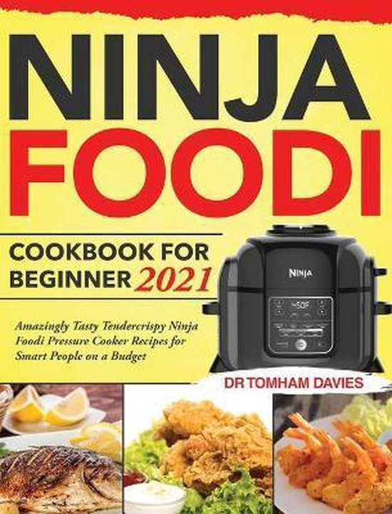 Ninja Foodi Cookbook for Beginner 2021, Dr Tomham Davies