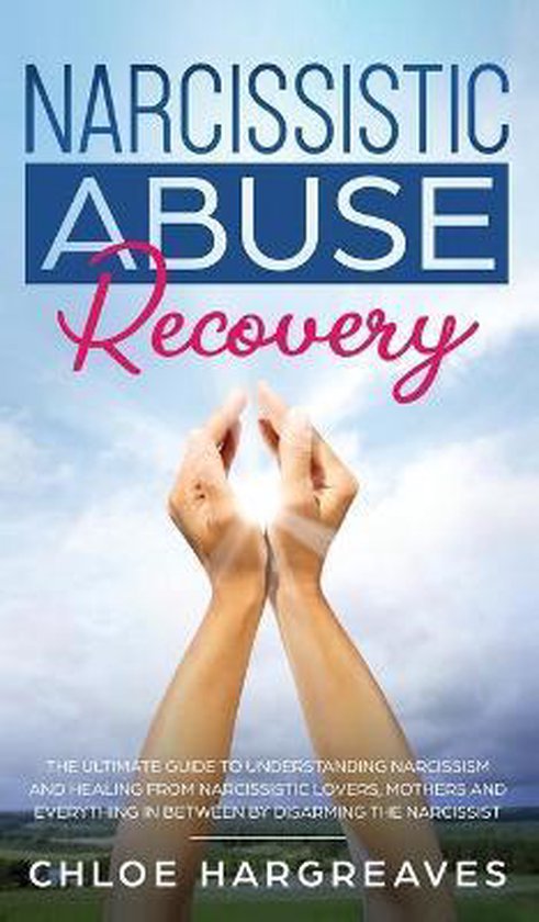 Narcissistic Abuse Recovery The Ultimate Guide to understand ... - cover
