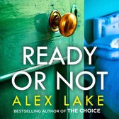 Ready or Not: The psychological crime thriller mystery from the Top 10 Sunday Times & Kindle bestselling author