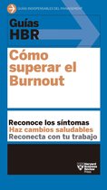 Guías HBR - Guía HBR: Cómo superar el Burnout