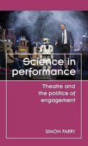 Theatre: Theory – Practice – Performance- Science in Performance