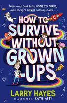How to Survive - How to Survive Without Grown-Ups