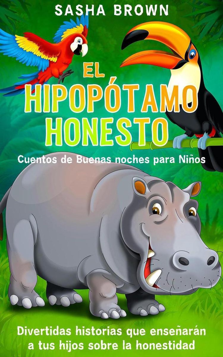 El hipopótamo honesto cuentos de buenas noches para niños (ebook), Sasha Brown |... El hipopótamo honesto cuentos de buenas noches para niños (ebook), Sasha Brown |...