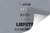 Tuinposter - Tuindoek - Tuinposters buiten - Spreuken - De beste opa's - Opa - Quotes - 120x80 cm - Tuin
