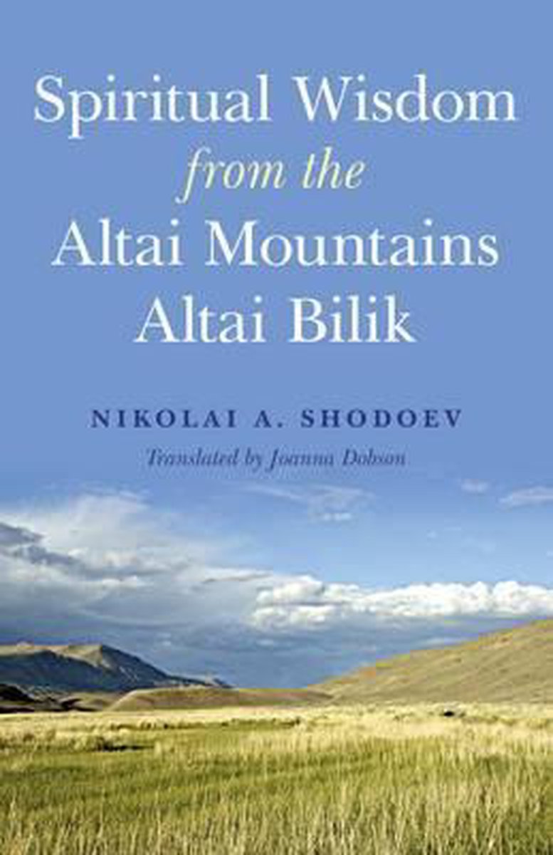 Spiritual Wisdom from the Altai Mountains - Nikolai Shodoev