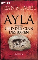 Ayla - Die Kinder der Erde 1 - Ayla und der Clan des Bären