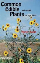 Common Edible and Useful Plants of the West