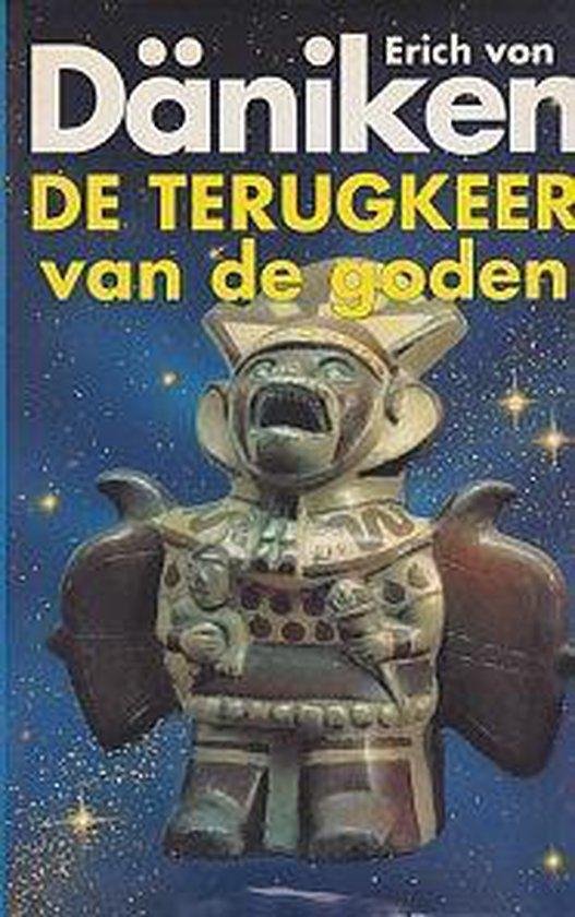 De terugkeer van de goden, Erich von Daniken 9789024513536 Boeken bol De terugkeer van de goden, Erich von Daniken 9789024513536 Boeken bol
