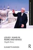 Routledge Research in Architecture - Louis I. Kahn in Rome and Venice