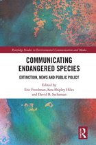 Routledge Studies in Environmental Communication and Media - Communicating Endangered Species