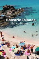 The Balearic Islands Mallorca, Minorca, Ibiza and Formentera