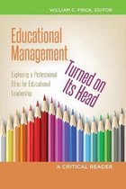 Educational Management Turned on Its Head