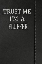 Trust Me I'm a Fluffer: Isometric Dot Paper Drawing Notebook 120 Pages 6x9