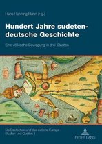 Hundert Jahre sudetendeutsche Geschichte
