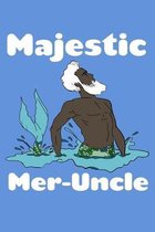 Majestic Meruncle