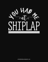 You Had Me At Shiplap: Storyboard Notebook 1.85