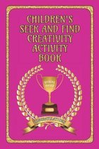 Children's Seek and Find Creativity Activity Book: Fun for Children, helps their development in Drawing/Writing/Finding and Colouring-in Book for 6 - 12 Years