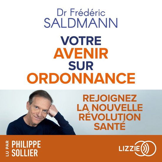 Votre avenir sur ordonnance - Rejoignez la nouvelle révolut ... - cover
