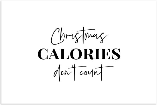 Poster 30x20 cm - Kerst quote - Winter - Christmas calories - Wit - Posters - Kamer decoratie - Wanddecoratie woonkamer - Kerstdecoratie voor binnen - Kerstversiering - Kerstmis versiering in huis - Christmas decorations