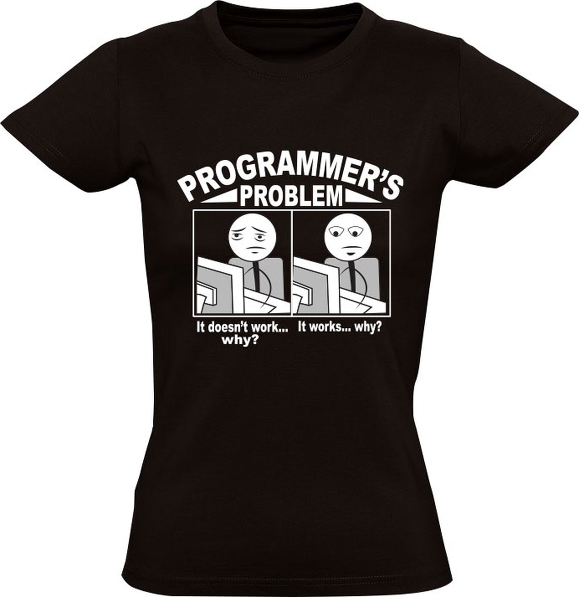 Programmer's Problem Dames T-shirt - programeren - ICT - computer - techniek - technologie