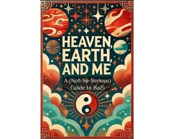 Heaven, Earth, and Me: A (Not-So-Serious) Guide to BaZi
