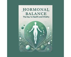 Hormonal Balance: The Key to Health and Vitality