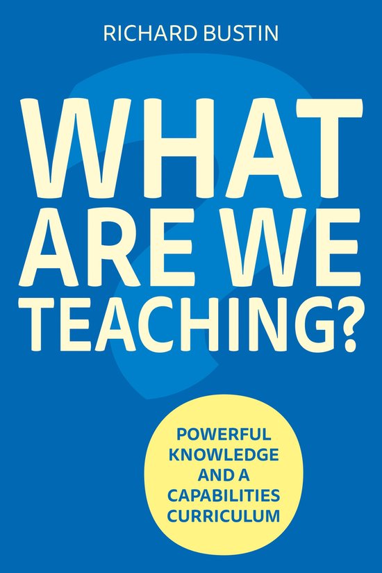 What are we Teaching? Powerful knowledge and a capabilities  ... - cover