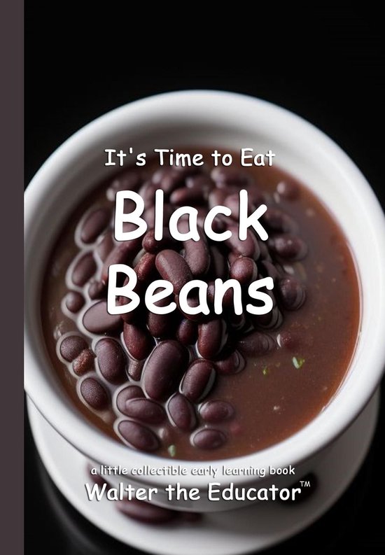 Time to Eat Book Series - It's Time to Eat Black Beans