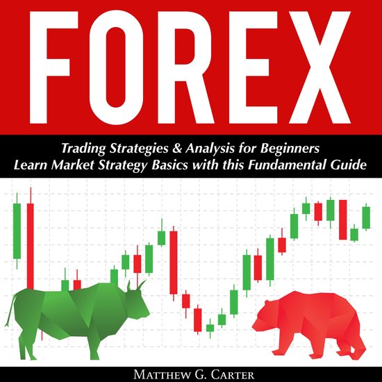 Forex: Trading Strategies & Analysis for Beginners; Learn Ma ... - cover