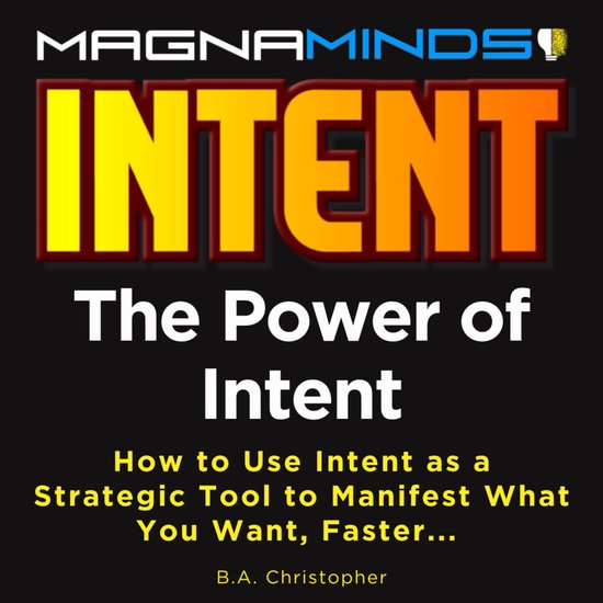 Intent Power Power of Intent, The, B.A. Christopher | 9798882444098 | Boeken | bol