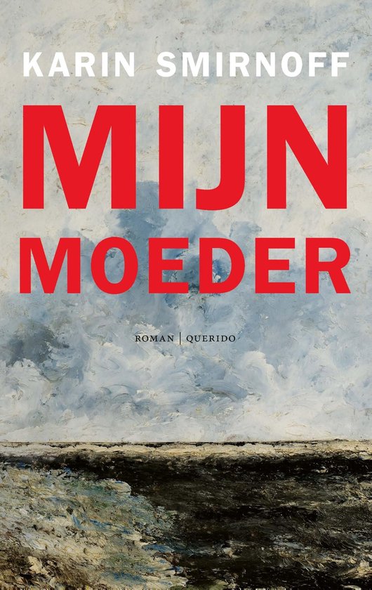 Boekcover met de titel 'MIJN MOEDER' in grote rode letters op een geschilderde achtergrond van een grijze lucht en donkere aarde.
