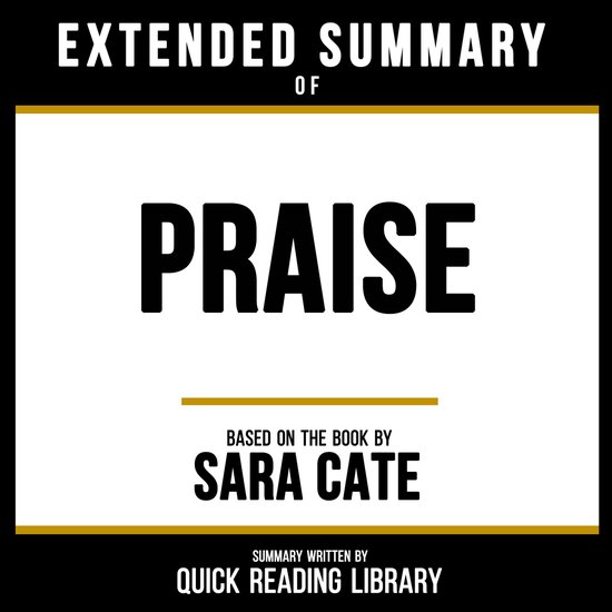 Extended Summary - Praise