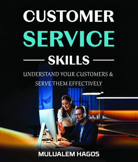 CUSTOMER SERVICE SKILLS - Understand Your Customers & Serve  ... - cover