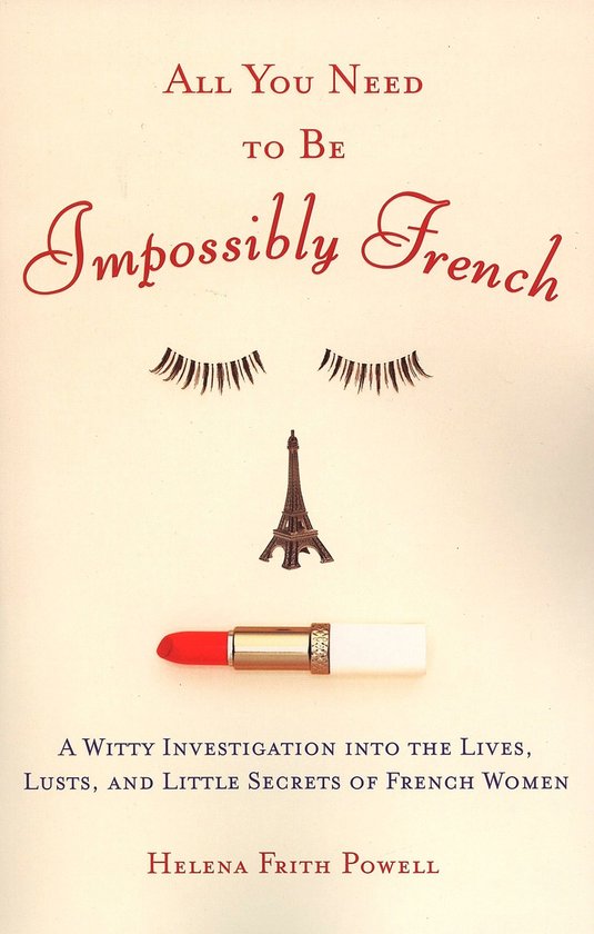 All You Need to Be Impossibly French - cover