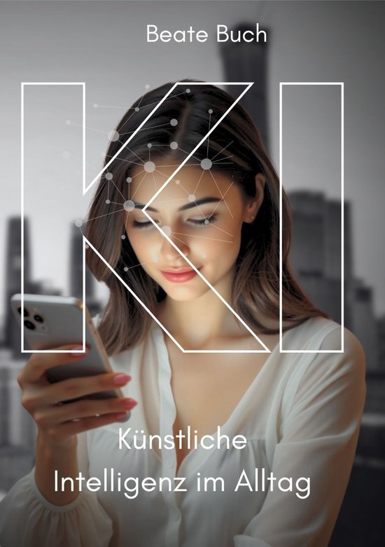 KI - Künstliche Intelligenz im Alltag: Smarte Technologien  ... - cover
