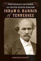 Southern Biography Series - Isham G. Harris of Tennessee