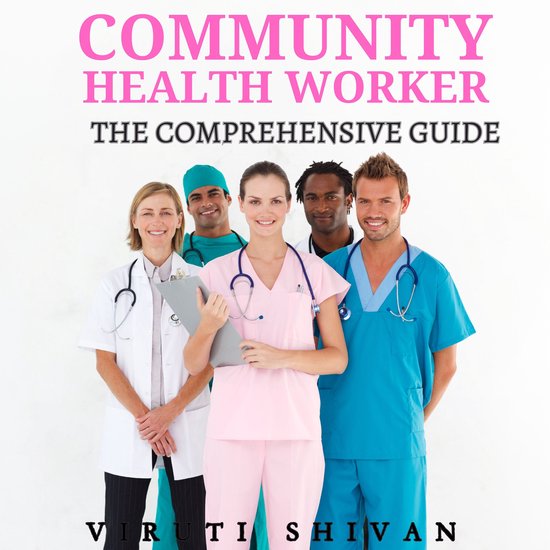 Community Health Worker - The Comprehensive Guide - cover